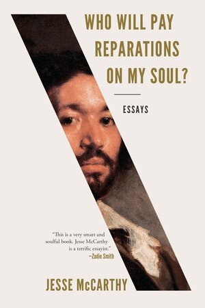 Jesse McCarthy - Who Will Pay Reparations on My Soul?, Häftad