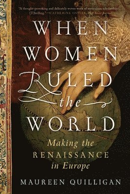 Maureen Quilligan, Maureen (Duke University) Quilligan - When Women Ruled the World, Häftad