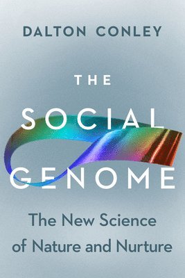 Dalton Conley, Dalton (Princeton University) Conley - Social Genome, Inbunden