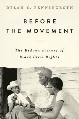 Before the Movement: The Hidden History of Black Civil Rights 1