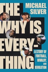 bokomslag The Why Is Everything: A Story of Football, Rivalry, and Revolution