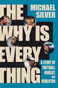 bokomslag The Why Is Everything - A Story of Football, Rivalry, and Revolution