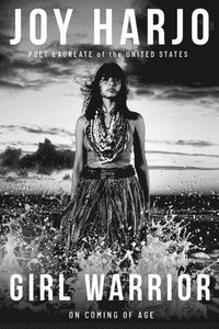 bokomslag Girl Warrior - On Coming of Age