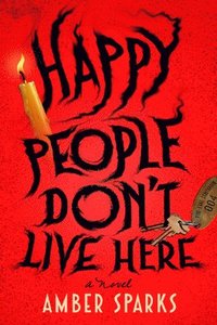 bokomslag Happy People Don't Live Here