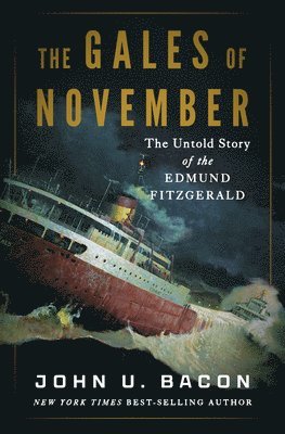 bokomslag The Gales of November: The Untold Story of the Edmund Fitzgerald