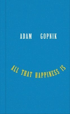 bokomslag All That Happiness Is