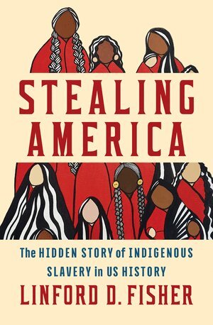 Linford D. Fisher - Stealing America, Inbunden