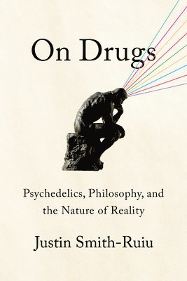 bokomslag On Drugs: Psychedelics, Philosophy, and the Nature of Reality