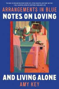 bokomslag Arrangements in Blue - Notes on Loving and Living Alone