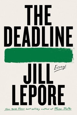 The Deadline: Essays 1