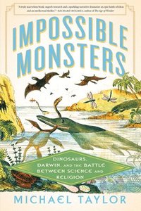 bokomslag Impossible Monsters - Dinosaurs, Darwin, and the Battle Between Science and Religion