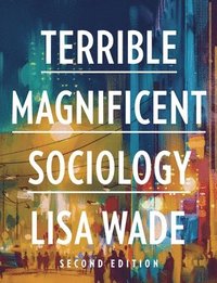 bokomslag Terrible Magnificent Sociology