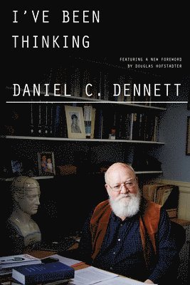 Daniel C. Dennett - I've Been Thinking, Häftad