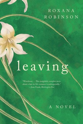 Roxana Robinson - Leaving, Häftad