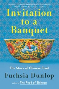 bokomslag Invitation to a Banquet - A History of Chinese Food