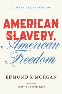 bokomslag American Slavery, American Freedom