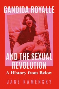 bokomslag Candida Royalle and the Sexual Revolution