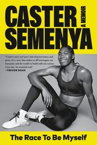 bokomslag The Race to Be Myself - A Memoir