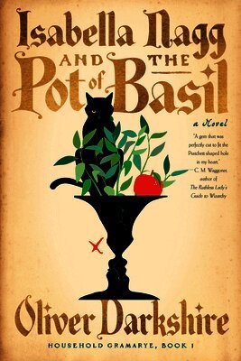 Oliver Darkshire - Isabella Nagg and the Pot of Basil, Inbunden