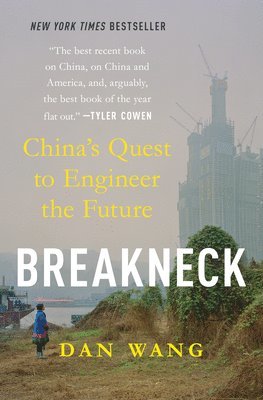 Dan Wang - Breakneck, Inbunden