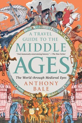 bokomslag A Travel Guide to the Middle Ages - The World Through Medieval Eyes