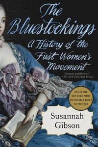 bokomslag The Bluestockings: A History of the First Women's Movement