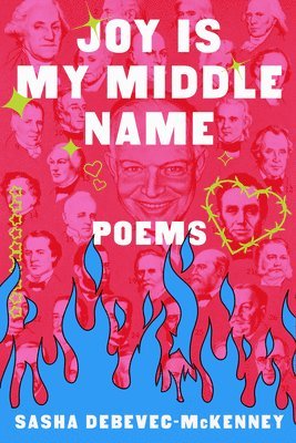 Joy Is My Middle Name: Poems 1