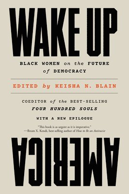 Keisha N. Blain - Wake Up America, Häftad