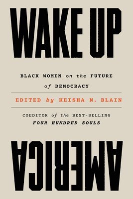 bokomslag Wake Up America: Black Women on the Future of Democracy