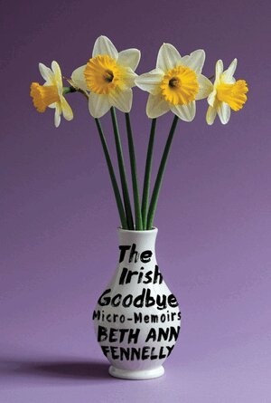 Beth Ann Fennelly - Irish Goodbye, Inbunden