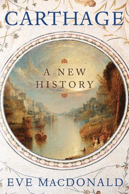 Eve MacDonald - Carthage – A New History, Inbunden