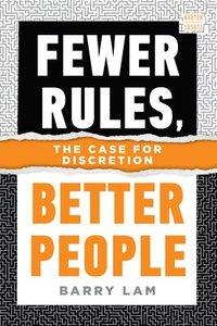 bokomslag Fewer Rules, Better People: The Case for Discretion