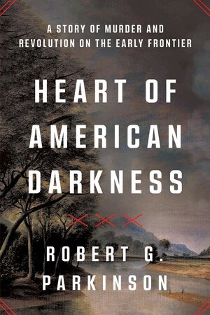 Robert G. Parkinson - Heart of American Darkness, Häftad
