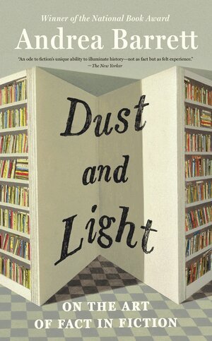 Andrea Barrett - Dust and Light, Häftad