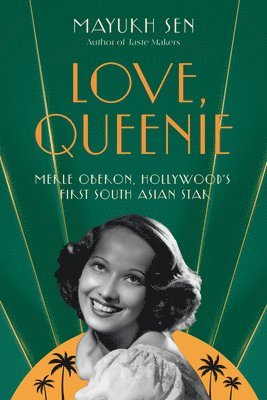 Mayukh Sen - Love, Queenie: Merle Oberon, Hollywood's First South Asian Star, Häftad