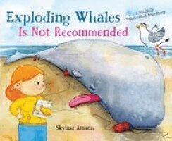 Skylaar Amann - Exploding Whales Is Not Recommended: A Slightly Embellished True Story, Inbunden