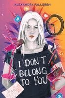 Alexandra Fallgren - I Don't Belong to You, Inbunden
