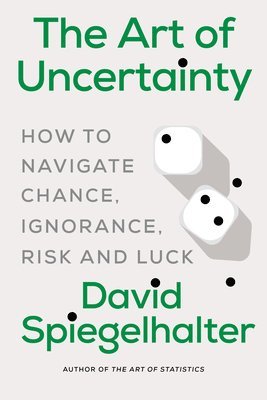 David Spiegelhalter - Art of Uncertainty, Häftad
