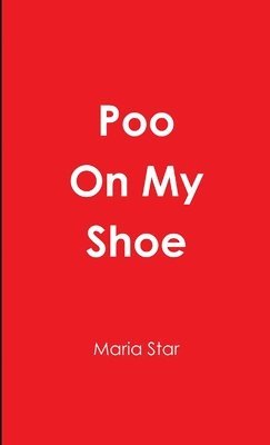 Poo on My Shoe 1