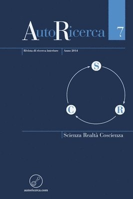 Editore: Massimiliano Sassoli de Bianchi, Massimiliano Sassoli de Bianchi, Massimiliano Sassoli de Bianchi - AutoRicerca - Numero 7, Anno 2014 - Scienza, Realtà & Coscienza, Häftad
