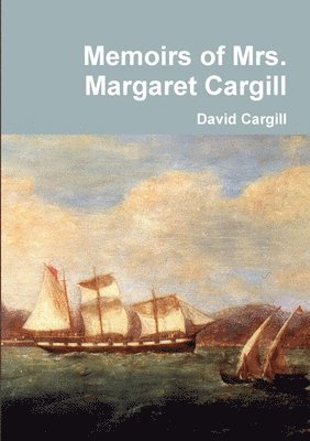 David Cargill - Memoirs of Mrs. Margaret Cargill, Häftad
