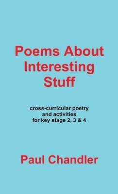 Paul Chandler - Poems About Interesting Stuff, Häftad