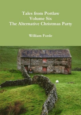 Tales from Portlaw Volume Six - The Alternative Christmas Party 1