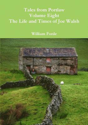 William Forde - Tales from Portlaw Volume Eight - the Life and Times of Joe Walsh, Häftad
