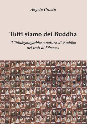 Tutti Siamo Dei Buddha Il Tathagatagarbha o Natura-Di-Buddha Nei Testi Di Dharma 1
