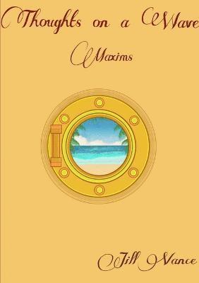 Thoughts on a Wave, Maxims 1