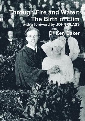Ken Baker, Dr Ken Baker - Through Fire and Water, Häftad