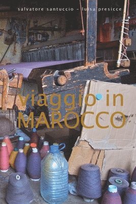 salvatore santuccio, luisa presicce, Salvatore Santuccio, Luisa Presicce - Viaggio in Marocco, Häftad