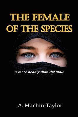 THE Female of the Species: is More Deadly Than the Male 1