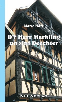 D'r Herr Merkling Un Sini Deechter 1